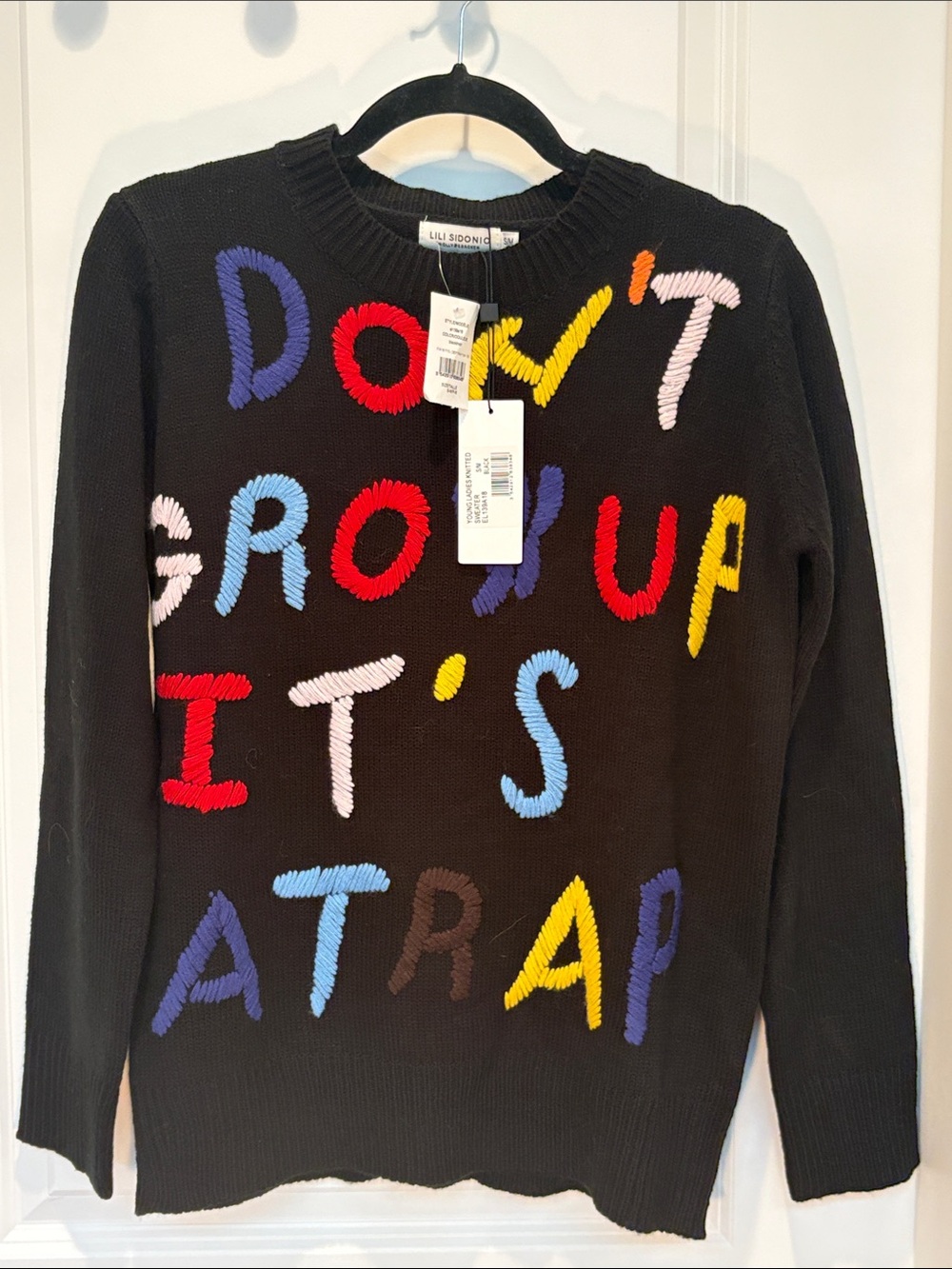 Lili Sidonie Molly Bracken Crewneck Sweater with Colorful text “dont grow up..”